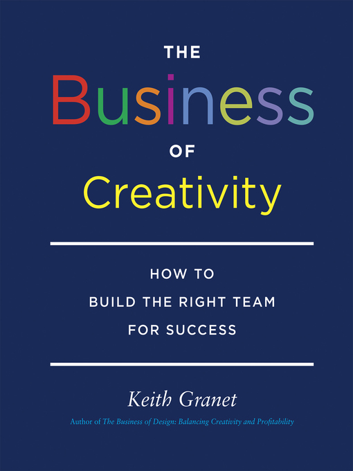 Title details for The Business of Creativity by Keith Granet - Available